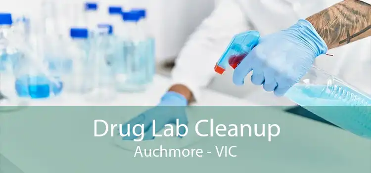 Drug Lab Cleanup Auchmore - VIC