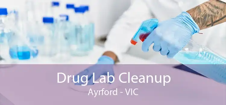 Drug Lab Cleanup Ayrford - VIC