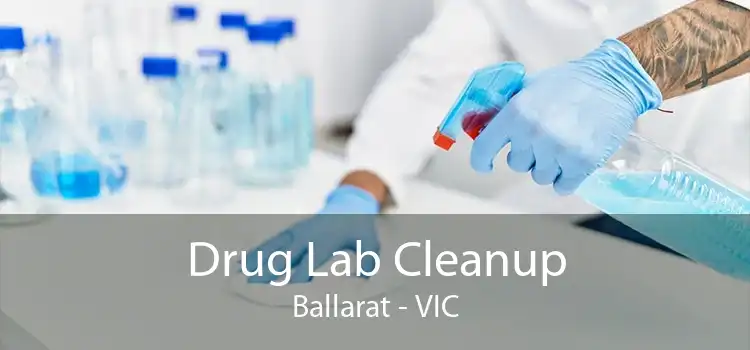 Drug Lab Cleanup Ballarat - VIC