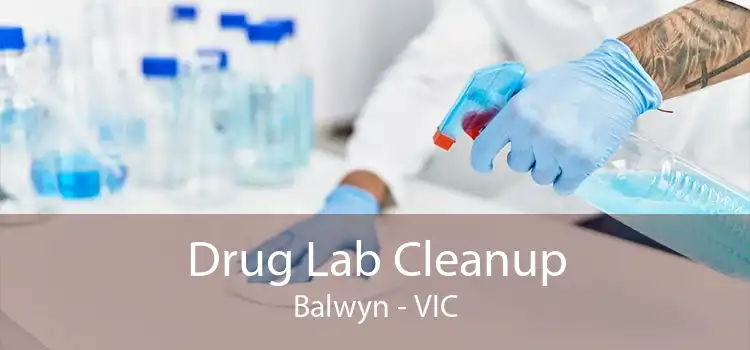 Drug Lab Cleanup Balwyn - VIC