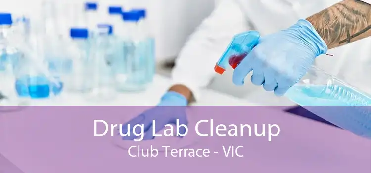 Drug Lab Cleanup Club Terrace - VIC