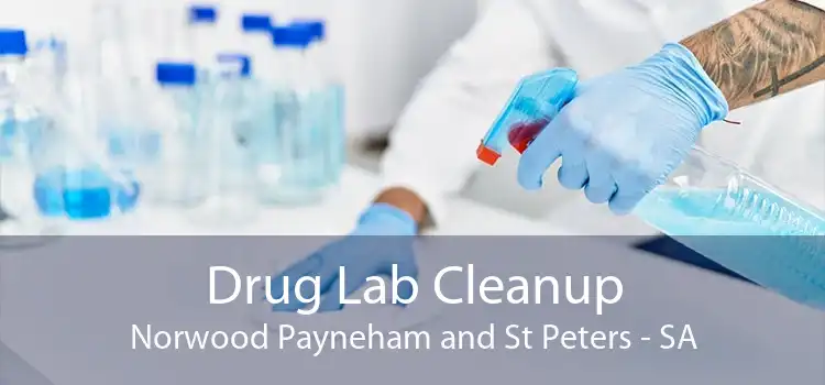 Drug Lab Cleanup Norwood Payneham and St Peters - SA