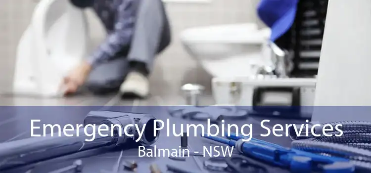 Emergency Plumbing Services Balmain - NSW