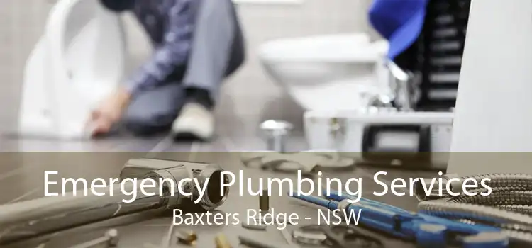 Emergency Plumbing Services Baxters Ridge - NSW