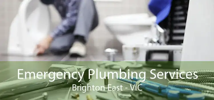 Emergency Plumbing Services Brighton East - VIC