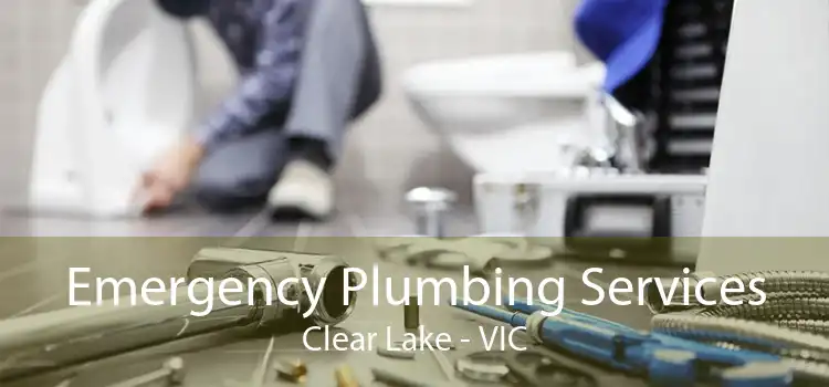 Emergency Plumbing Services Clear Lake - VIC
