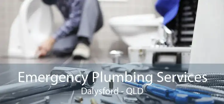 Emergency Plumbing Services Dalysford - QLD