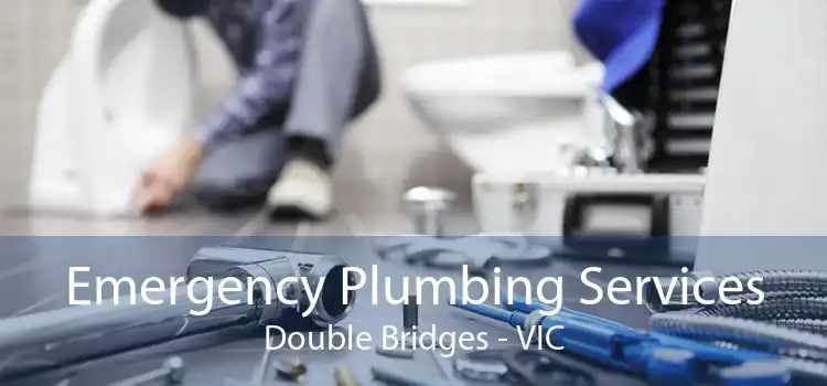 Emergency Plumbing Services Double Bridges - VIC