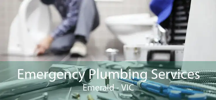 Emergency Plumbing Services Emerald - VIC
