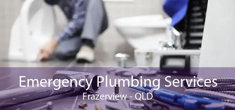 Emergency Plumbing Services Frazerview - QLD