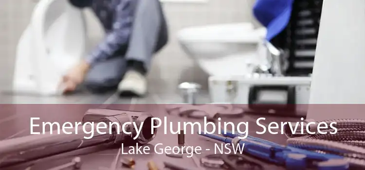 Emergency Plumbing Services Lake George - NSW