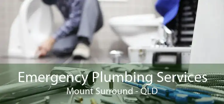 Emergency Plumbing Services Mount Surround - QLD
