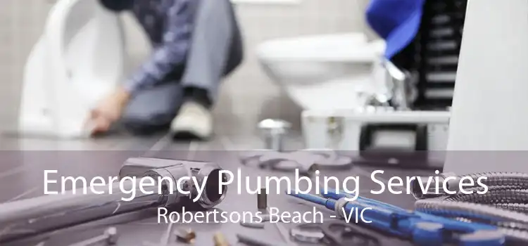 Emergency Plumbing Services Robertsons Beach - VIC