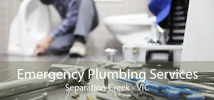 Emergency Plumbing Services Separation Creek - VIC