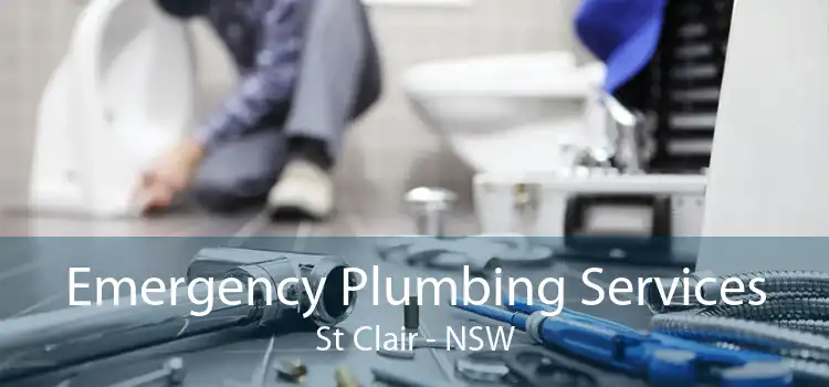Emergency Plumbing Services St Clair - NSW