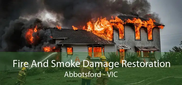 Fire And Smoke Damage Restoration Abbotsford - VIC