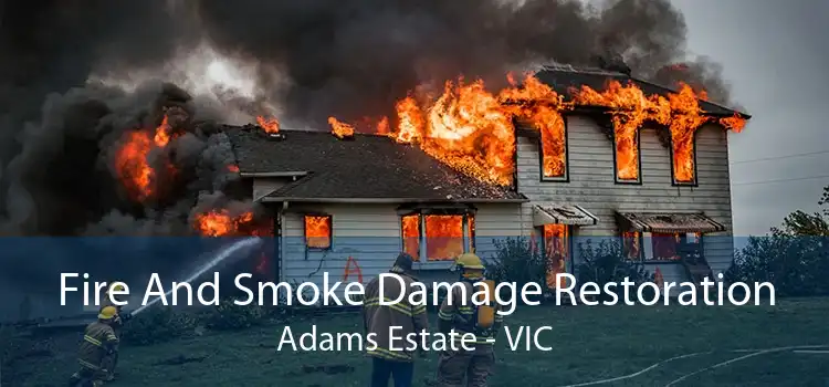 Fire And Smoke Damage Restoration Adams Estate - VIC