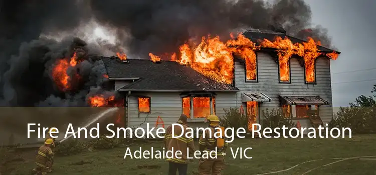 Fire And Smoke Damage Restoration Adelaide Lead - VIC
