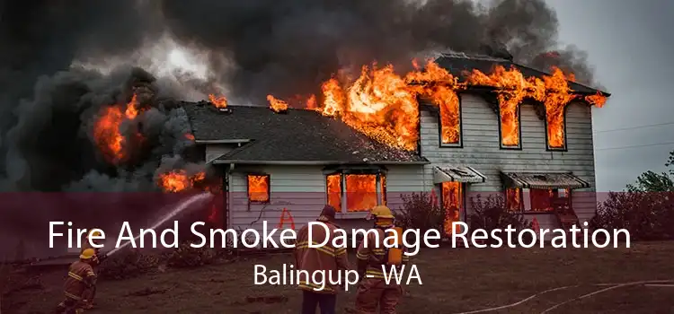 Fire And Smoke Damage Restoration Balingup - WA