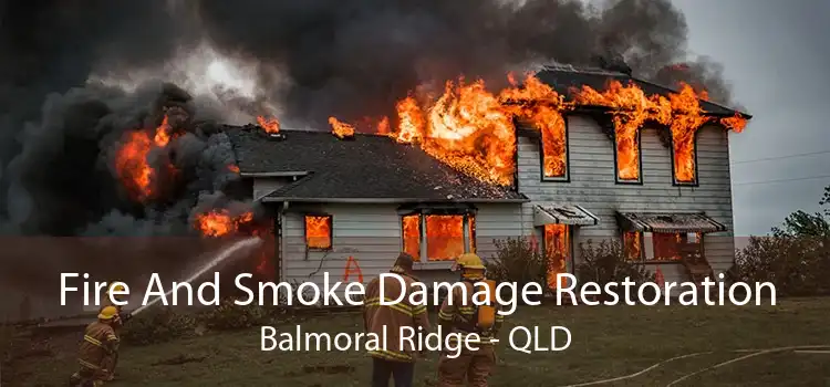 Fire And Smoke Damage Restoration Balmoral Ridge - QLD
