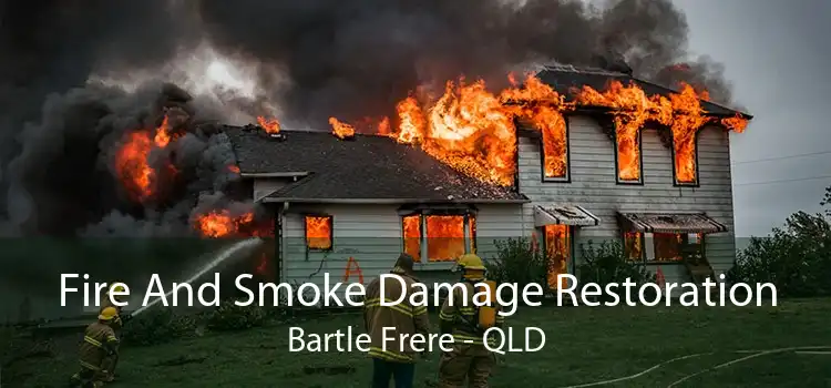 Fire And Smoke Damage Restoration Bartle Frere - QLD