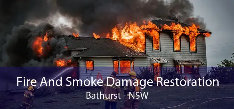 Fire And Smoke Damage Restoration Bathurst - NSW