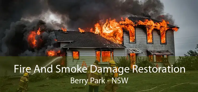 Fire And Smoke Damage Restoration Berry Park - NSW