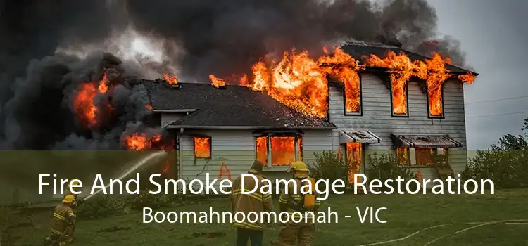 Fire And Smoke Damage Restoration Boomahnoomoonah - VIC
