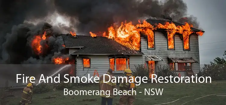 Fire And Smoke Damage Restoration Boomerang Beach - NSW