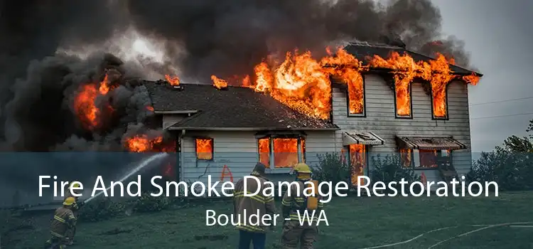 Fire And Smoke Damage Restoration Boulder - WA