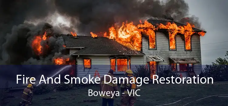 Fire And Smoke Damage Restoration Boweya - VIC