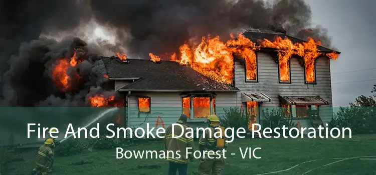 Fire And Smoke Damage Restoration Bowmans Forest - VIC