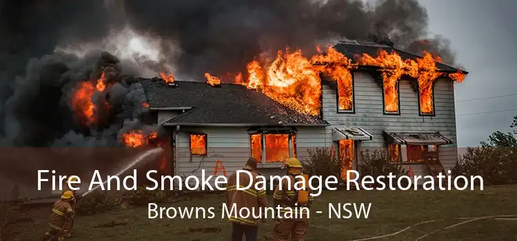 Fire And Smoke Damage Restoration Browns Mountain - NSW