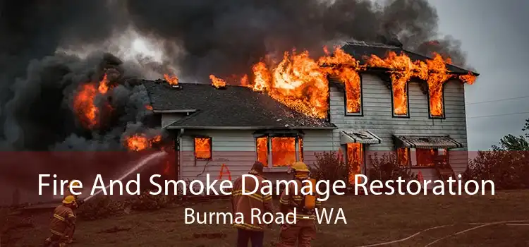 Fire And Smoke Damage Restoration Burma Road - WA