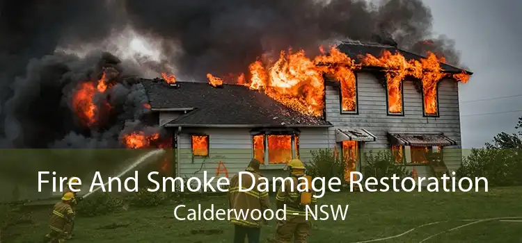 Fire And Smoke Damage Restoration Calderwood - NSW