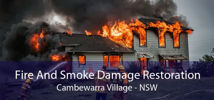 Fire And Smoke Damage Restoration Cambewarra Village - NSW