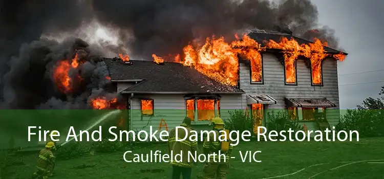 Fire And Smoke Damage Restoration Caulfield North - VIC