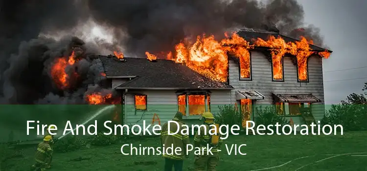 Fire And Smoke Damage Restoration Chirnside Park - VIC