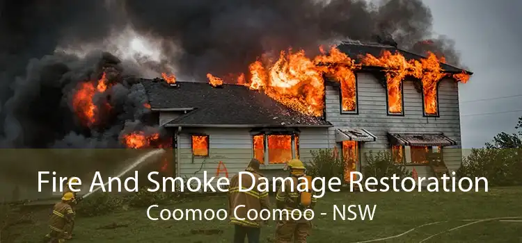 Fire And Smoke Damage Restoration Coomoo Coomoo - NSW