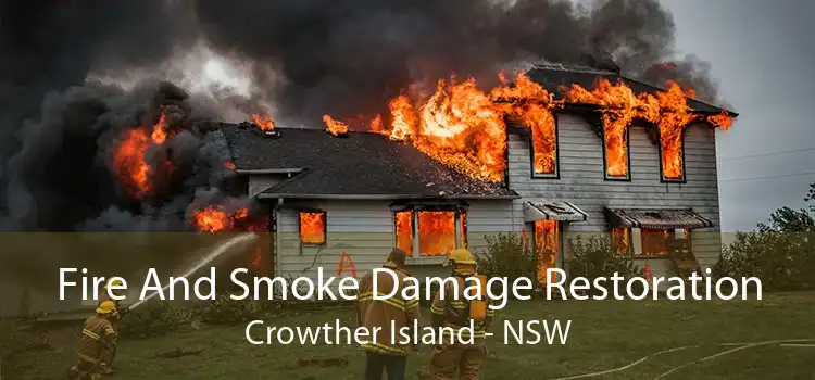 Fire And Smoke Damage Restoration Crowther Island - NSW