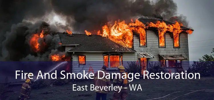 Fire And Smoke Damage Restoration East Beverley - WA