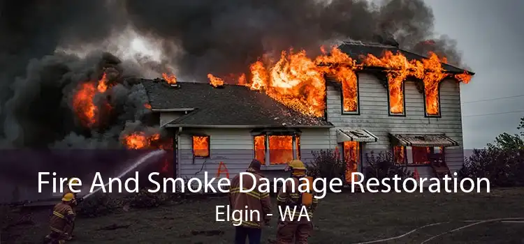 Fire And Smoke Damage Restoration Elgin - WA