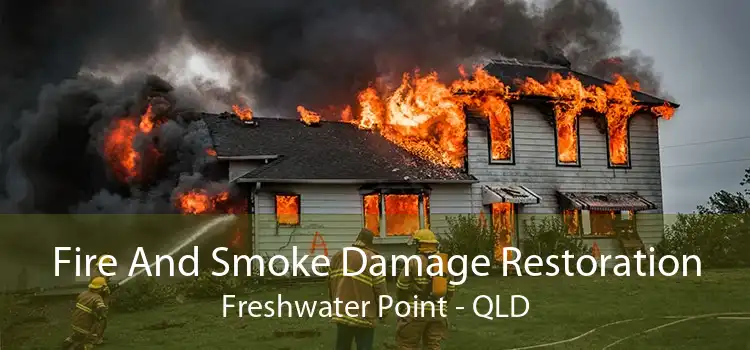 Fire And Smoke Damage Restoration Freshwater Point - QLD