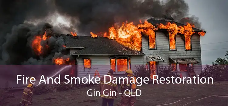 Fire And Smoke Damage Restoration Gin Gin - QLD