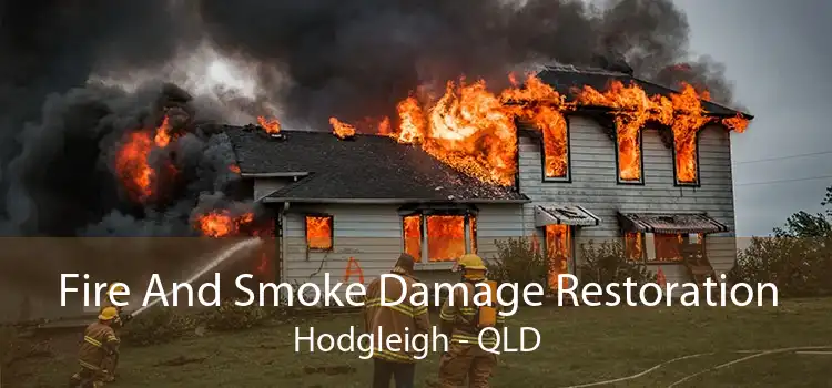 Fire And Smoke Damage Restoration Hodgleigh - QLD