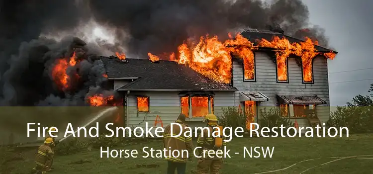 Fire And Smoke Damage Restoration Horse Station Creek - NSW