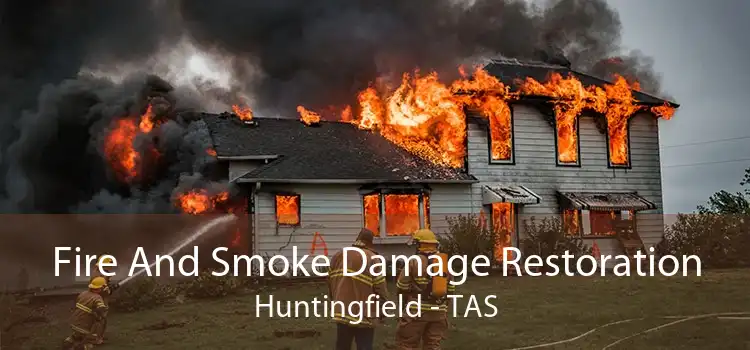 Fire And Smoke Damage Restoration Huntingfield - TAS