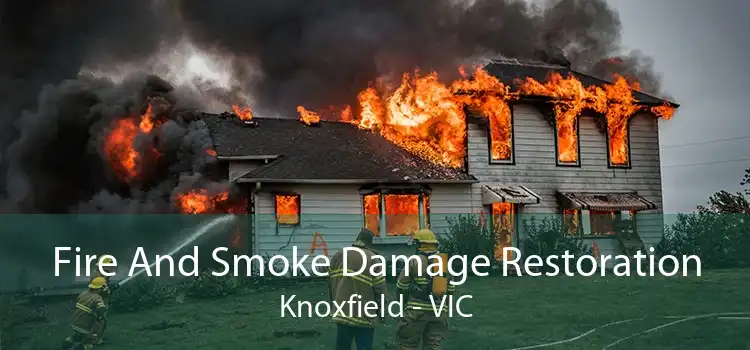 Fire And Smoke Damage Restoration Knoxfield - VIC