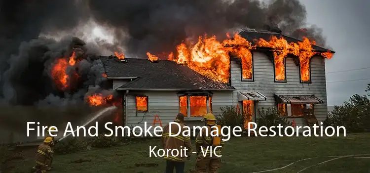 Fire And Smoke Damage Restoration Koroit - VIC