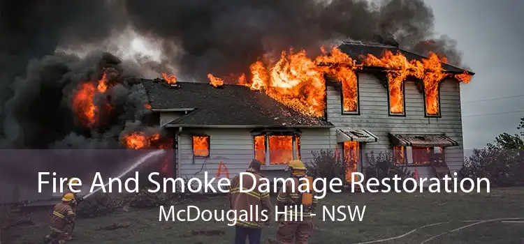 Fire And Smoke Damage Restoration McDougalls Hill - NSW